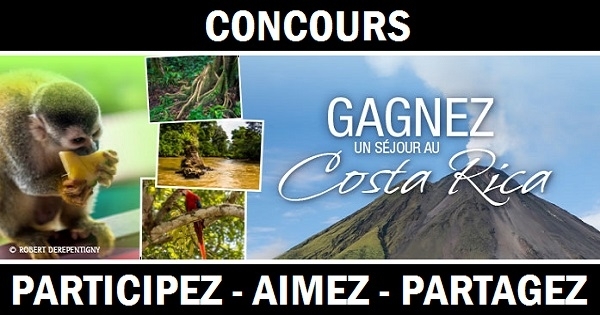 Concours Gagnez un séjour au Costa Rica! Concours Gagnez un séjour au Costa Rica!