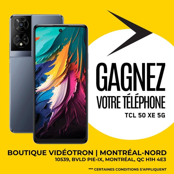 Concours Boutique Vidéotron Montréal-Nord - Gagnez un téléphone TCL 50 XE 5G!