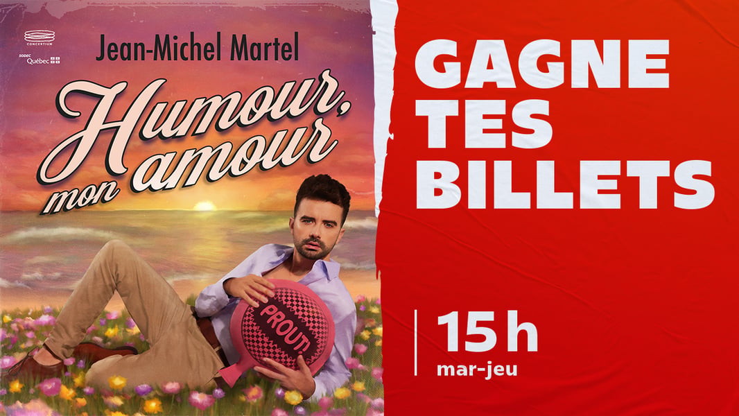 Concours CKOI 96,9 Gagnez vos billets pour Jean-Michel Martel!