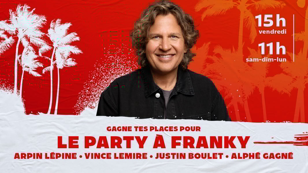 Concours CKOI 96,9 Le Party à Franky
