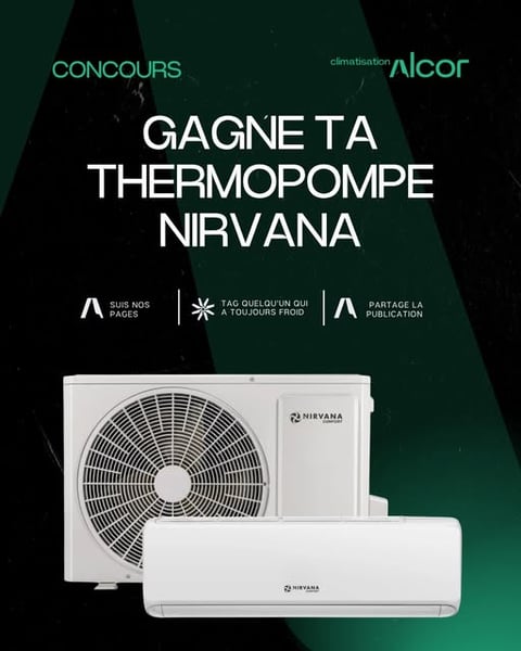 Concours Climatisation Alcor - GAGNE TA THERMOPOMPE NIRVANA!