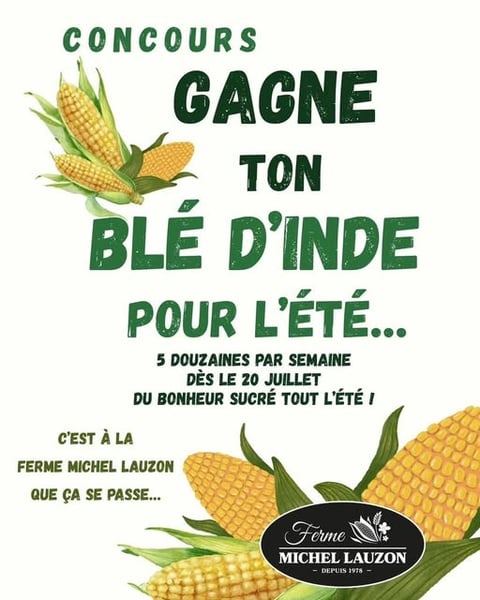 Concours Ferme Michel Lauzon - Gagne ton blé d'inde pour l'été! Concours Ferme Michel Lauzon - Gagne ton blé d'inde pour l'été!