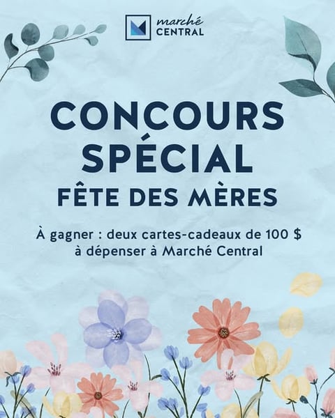 Concours Fêtes des mère au Marché Central! Concours Fêtes des mère au Marché Central!