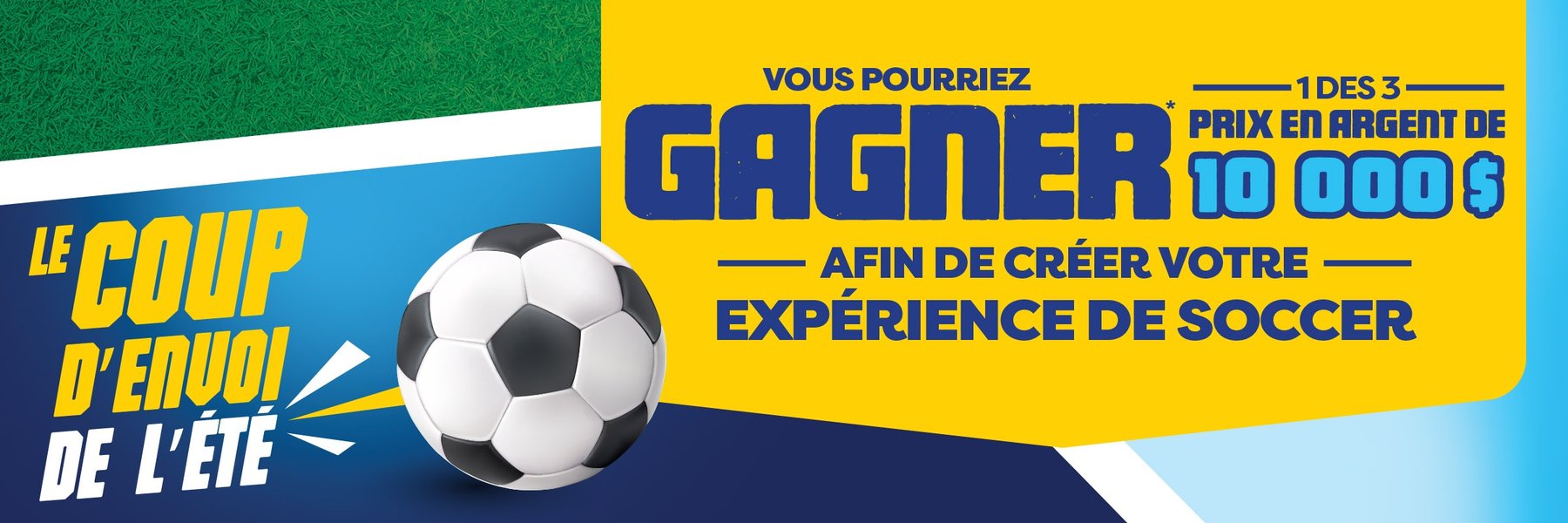 Concours Gagne un des trois prix en argent de 10 000$ !