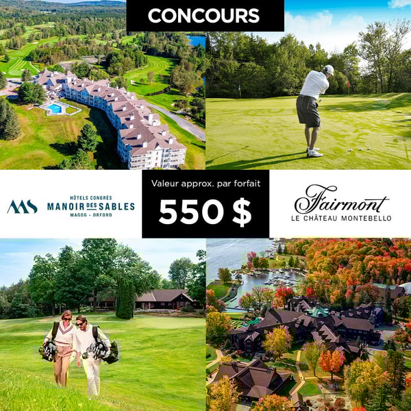 Concours Gagner 1 des 2 forfaits Golf au Manoir des Sables dans les Cantons-de-l'Est ou au Fairmont Le Château Montebello, en Outaouais Concours Gagner 1 des 2 forfaits Golf au Manoir des Sables dans les Cantons-de-l'Est ou au Fairmont Le Château Montebello, en Outaouais