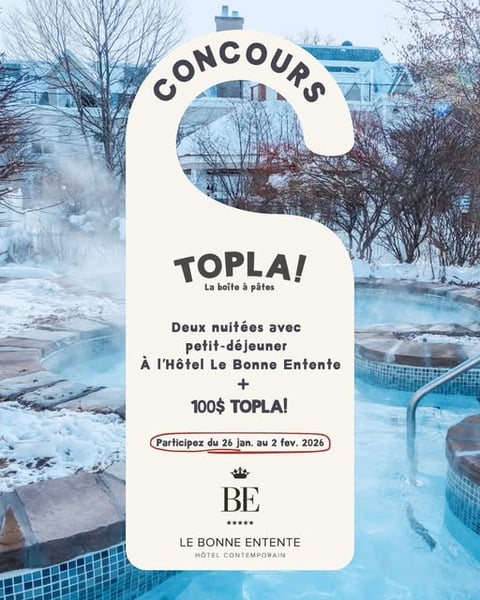 Concours Gagnez 100$ chez TOPLA ainsi que deux nuitées à l’Hôtel Le Bonne Entente!
