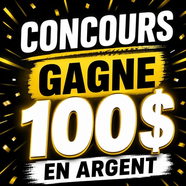 Concours Gagnez 100$ en argent!