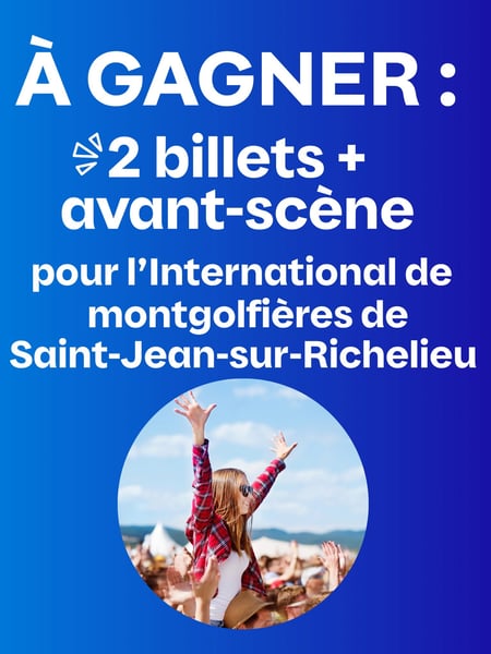 Concours Gagnez deux passes avant-scène d'une journée pour l’International de montgolfières de Saint-Jean-sur-Richelieu!