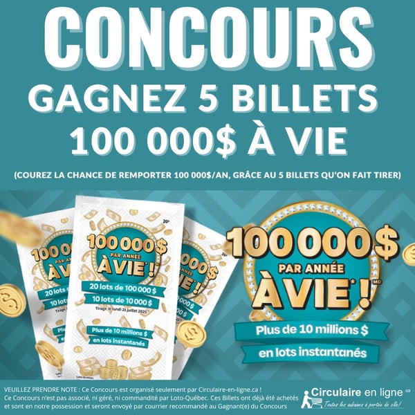 Concours Gagnez 5 Billets 100 000$ À VIE Concours Gagnez 5 Billets 100 000$ À VIE