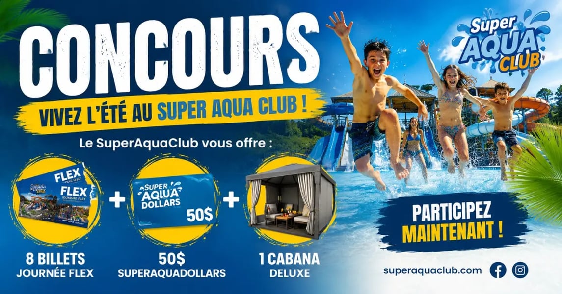 Concours Gagnez huit billets d'un jour pour le Superaquaclub, 50$ superaquaclub et une cabana de luxe!