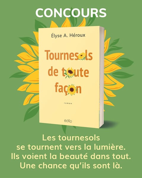 Concours Gagnez le roman TOURNESOLS DE TOUTE FAÇON d'Élyse A. Héroux, à paraître le 26 août!