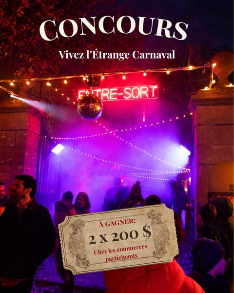 Concours Gagnez l'un des deux certificats cadeaux de 200$ chez les commerces participants de L'Étrange Carnaval!