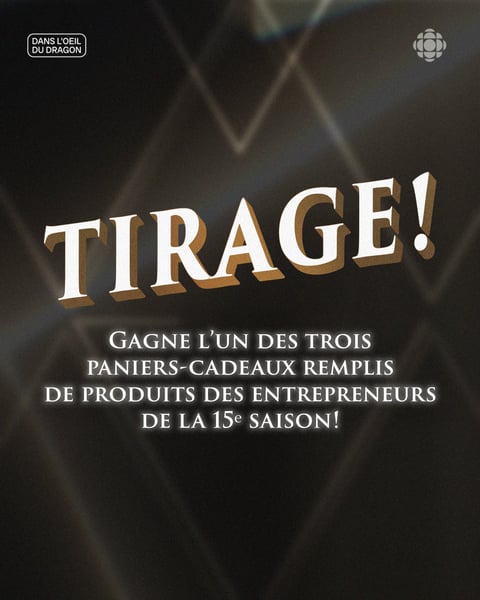Concours Gagnez l'un des trois paniers-cadeaux remplis de produits des entreprises découvertes Dans l'oeil du dragon!