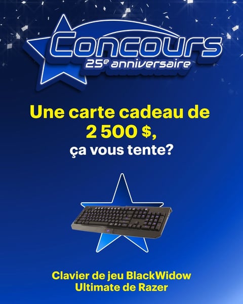 Concours Gagnez l'une des deux cartes-cadeaux Best Buy de 2500$!
