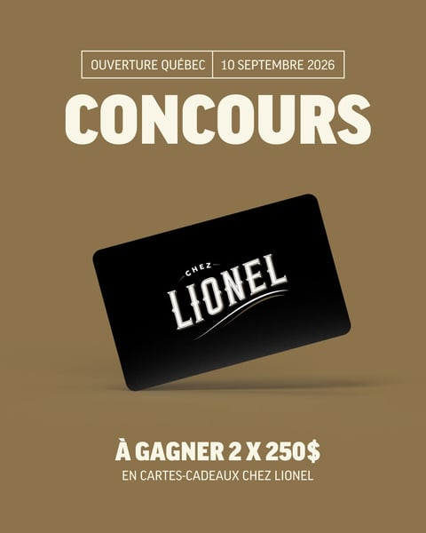 Concours Gagnez l'une des deux cartes-cadeaux Chez Lionel de 250$!