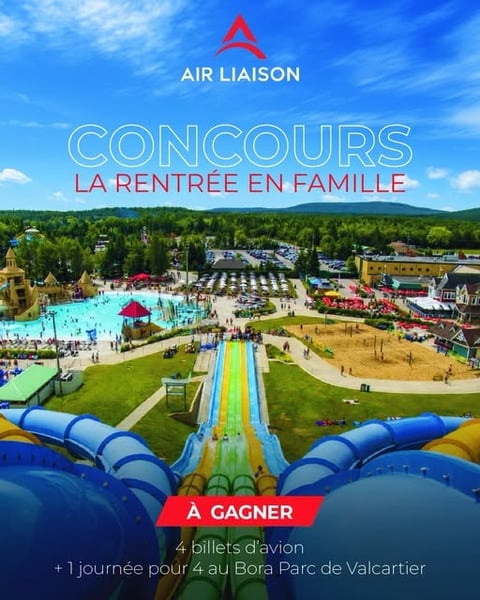 Concours Gagnez quatre billets d'avion et quatre billets pour le Bora Parc de Valcartier!