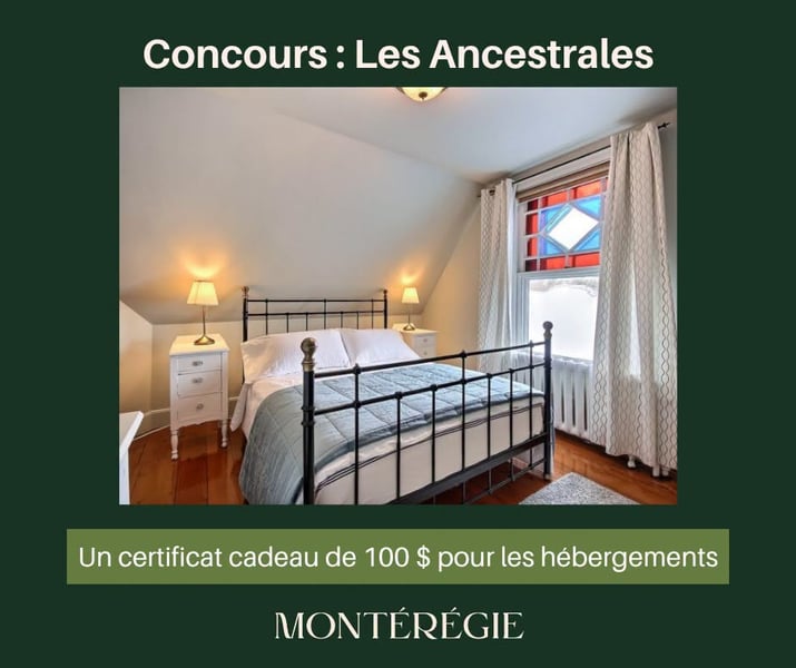 Concours Gagnez un certificat-cadeau de 100$ pour un hébergement dans l'une des maisons patrimoniales de Les Ancestrales à Saint-Hyacinthe!