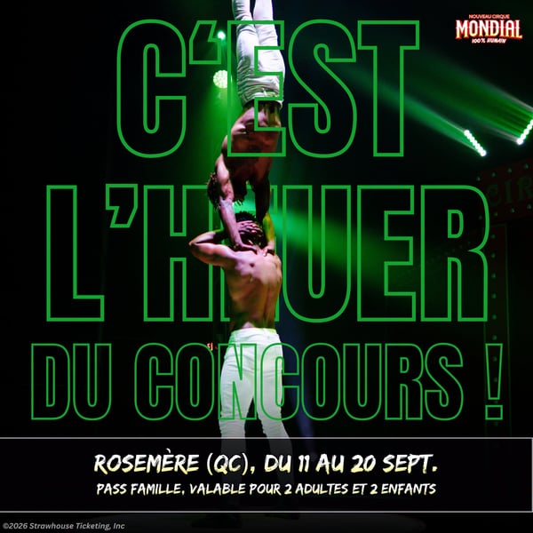 Concours Gagnez un forfait famille au Cirque Mondial à Rosemère!