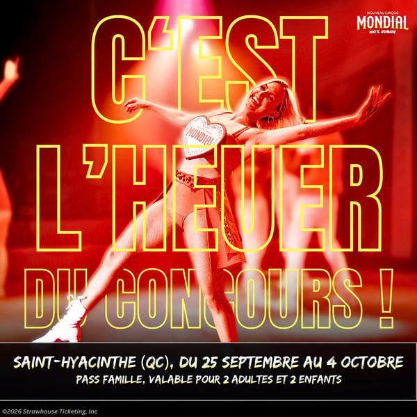 Concours Gagnez un forfait famille pour le Cirque Mondial de Saint-Hyacinthe!