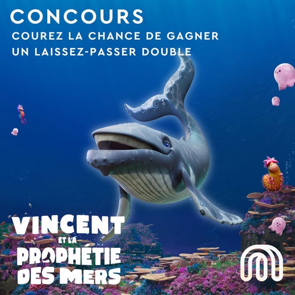 Concours Gagnez un laissez-passer double pour aller voir le film Vincent et la prophétie des mers au cinéma!