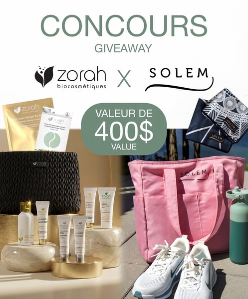 Concours Gagnez un panier cadeau Zorah Biocosmétiques et Solem d'une valeur de 400$!