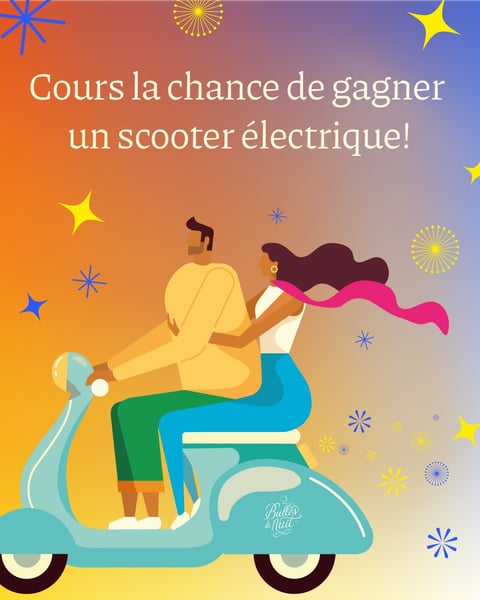 Concours Bulles de Nuit – Gagne l’un des 3 scooters électriques personnalisés! Concours Bulles de Nuit – Gagne l’un des 3 scooters électriques personnalisés!