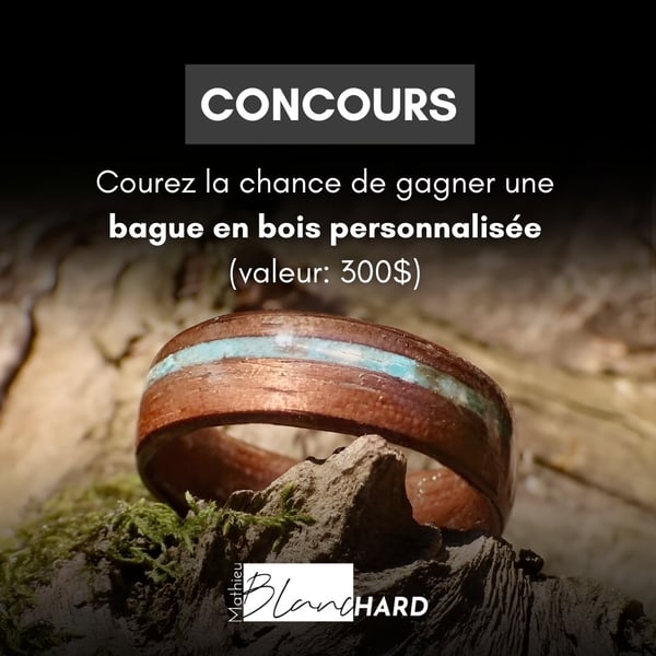 Concours Gagnez une bague en bois personnalisée d'une valeur de 300 $ !