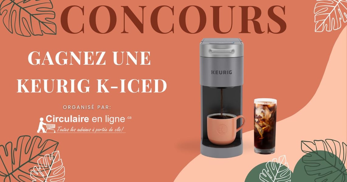 Concours Gagnez une Cafetière Keurig K-Iced Concours Gagnez une Cafetière Keurig K-Iced