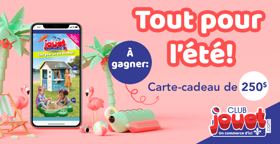 Concours Gagnez une carte-cadeau Club Jouet de 250$!