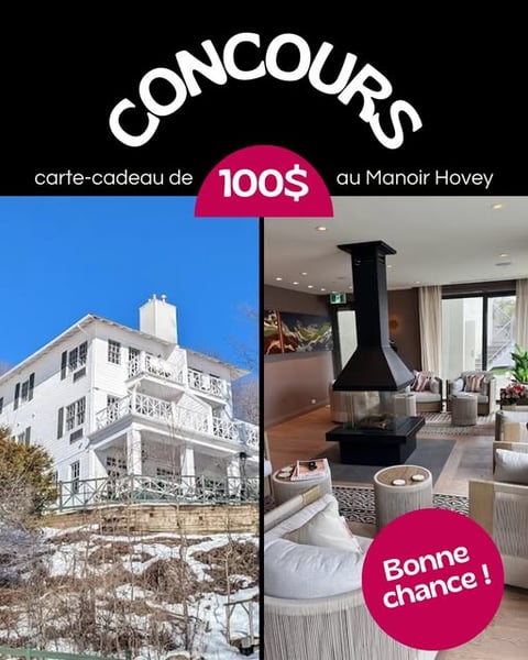 Concours Gagnez une carte-cadeau de 100 $ au somptueux Manoir Hovey, Relais & Châteaux, à North Hatley!