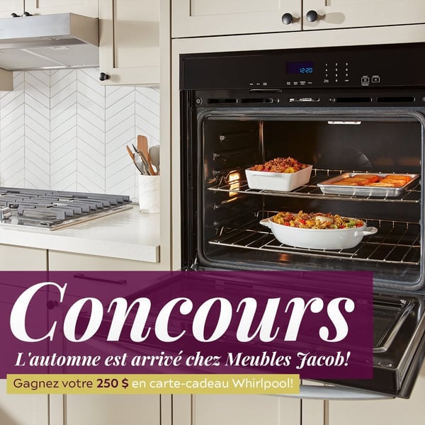 Concours Gagnez une carte-cadeau de 250$ applicable sur votre prochain électroménager Whirlpool chez Meubles Jacob!