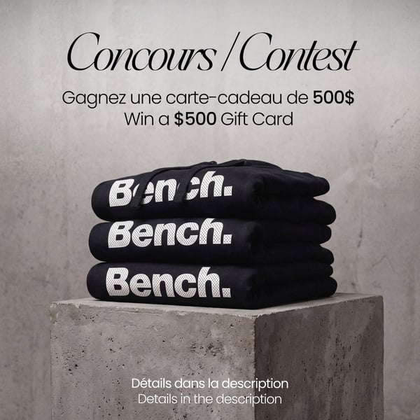 Concours Gagnez une carte-cadeau électronique Bench de 500$!