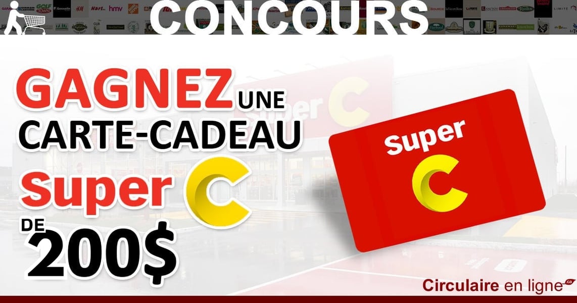 Concours Gagnez une Carte-Cadeau Super C de 200$