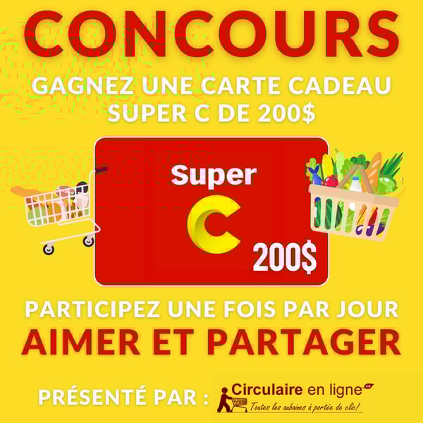 Concours Gagnez une Carte-cadeau Super C de 200$