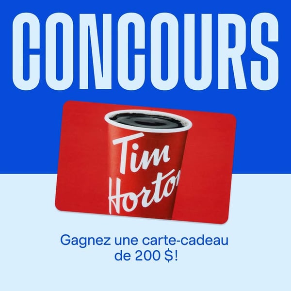 Concours Gagnez une carte-cadeau Tim Hortons de 200$!