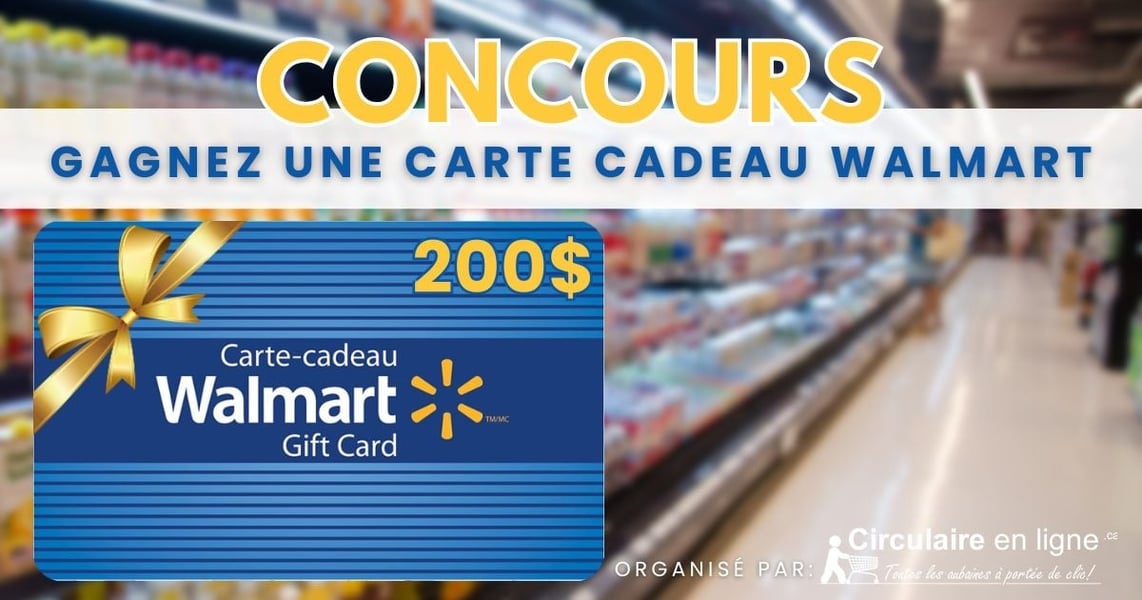 Concours Gagnez une Carte Cadeau Walmart de 200$ Concours Gagnez une Carte Cadeau Walmart de 200$