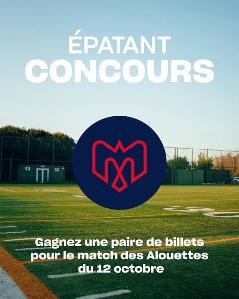 Concours Gagnez une paire de billets pour aller voir les Alouettes au match du 12 octobre prochain à 13h00!