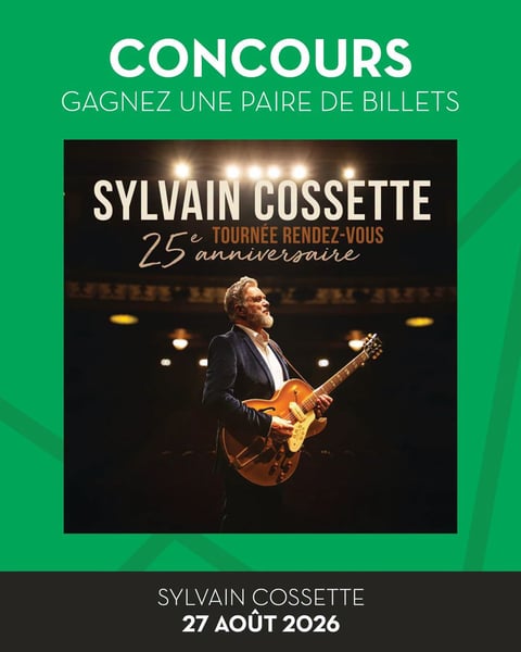Concours Gagnez une paire de billets pour assister au spectacle de Sylvain Cossette le 27 août prochain au Théâtre Manuvie!