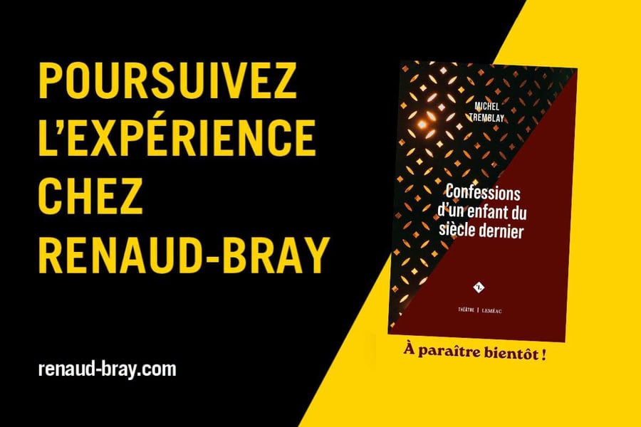 Concours Gagnez une paire de billets pour la pièce Confessions d'un enfant du siècle dernier et une carte-cadeau Renaud-Bray de 50$!