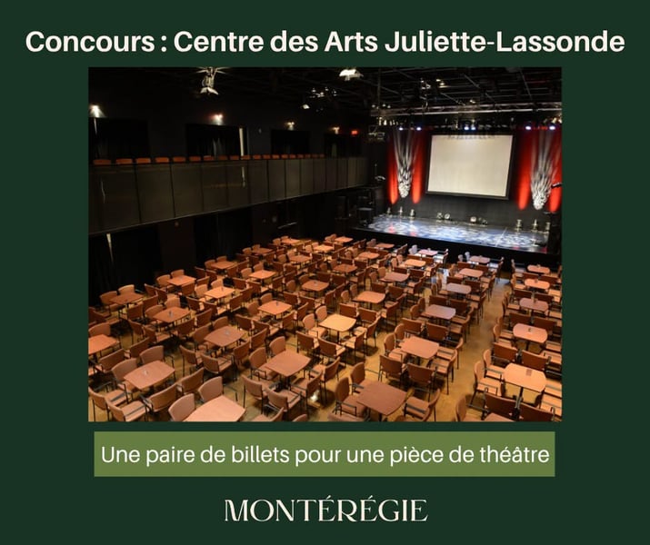 Concours Gagnez une paire de billets pour une pièce de théâtre au Centre des arts Juliette-Lassonde!