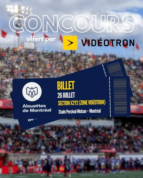 Concours Gagnez une paire de billets section X2Y2 (zone Vidéotron) pour assister au match des Alouettes!