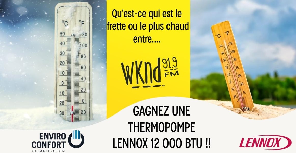 Concours Gagnez une thermopompe Lennox 12 000 Btu!