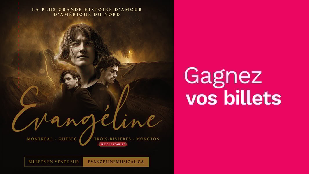 Concours Gagnez vos billets pour Évangéline!