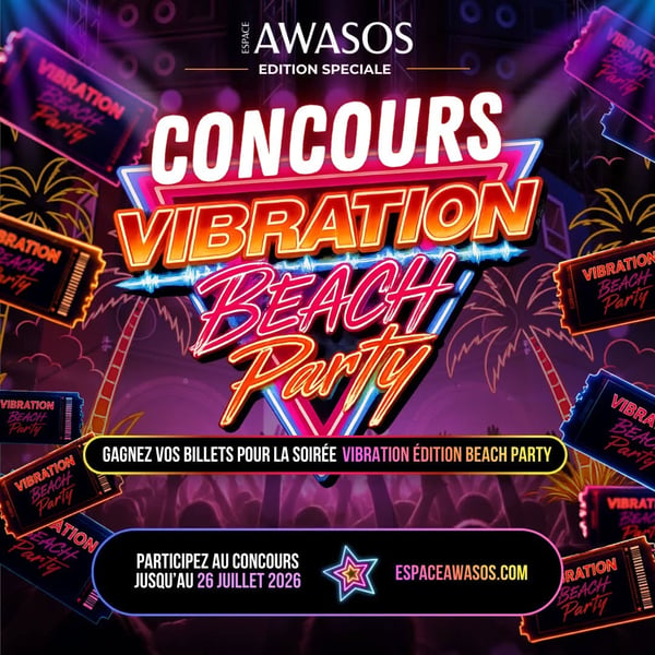 Concours Gagnez vos billets pour vivre l'évènement Vibration – Édition Beach Party à l'Espace Awasos!