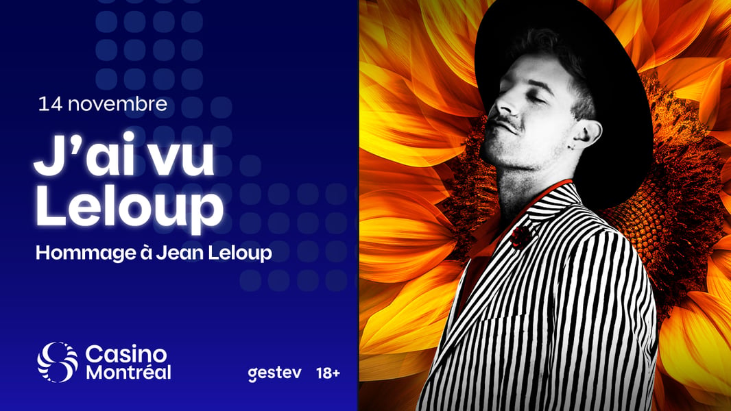 Concours Gagnez votre paire de billets pour J'ai vu Leloup au Cabaret du Casino de Montréal!