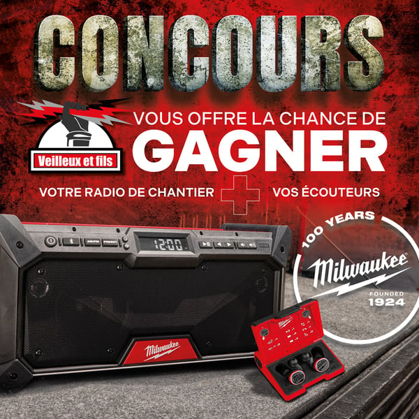 Concours Gagnez votre radio de chantier et vos écouteurs Milwaukee!