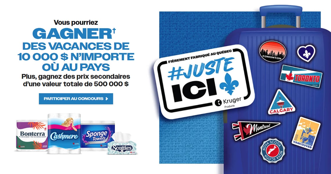 Concours Juste Ici – Gagnez des vacances de 10,000 $ avec les Produits Kruger! Concours Juste Ici – Gagnez des vacances de 10,000 $ avec les Produits Kruger!