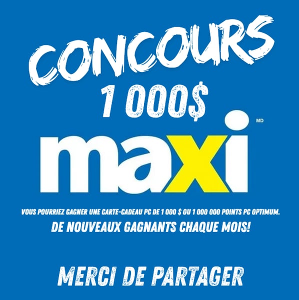 Concours MAXI Carte-Cadeau de 1 000$ Concours MAXI Carte-Cadeau de 1 000$