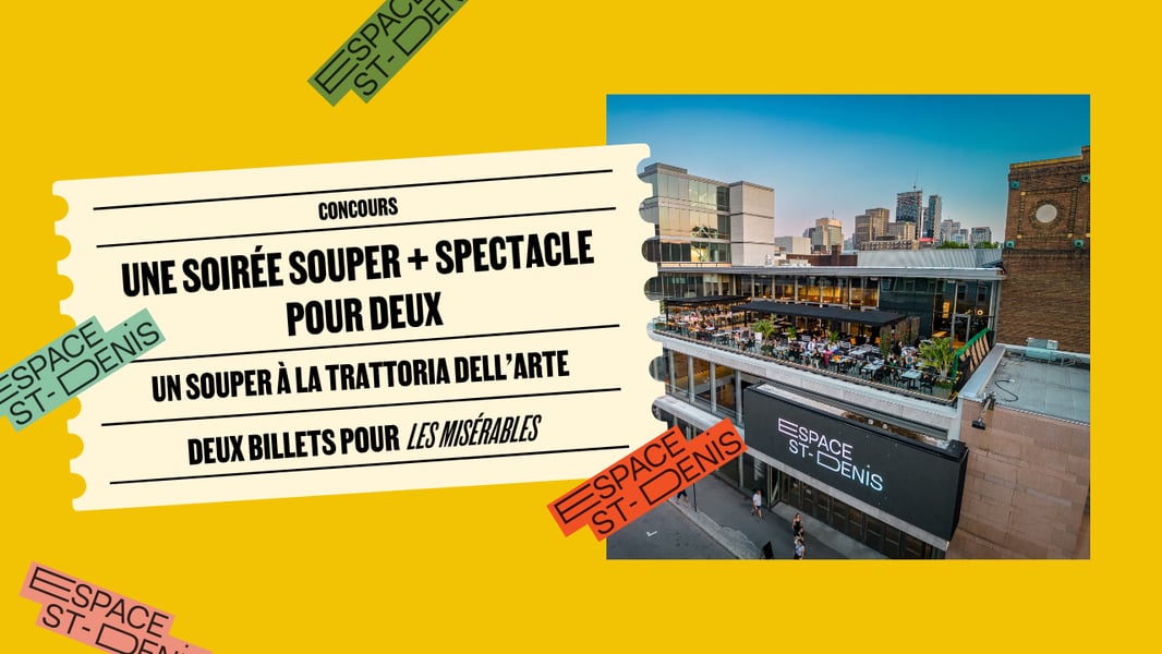 Concours Rythme 105,7 Gagnez une soirée souper et spectacle grâce à l'Espace St-Denis!