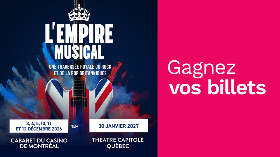 Concours Rythme 105,7 Gagnez vos billets pour l'Empire musical au Casino de Montréal!